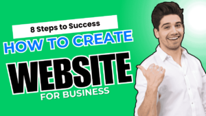 Read more about the article How to Create a Website for Business: 8 Steps to Success